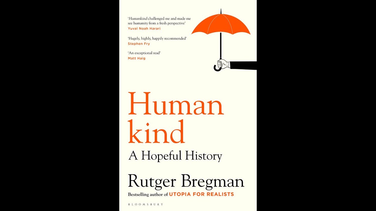 Humankind — How Assumptions About Human Nature Shape Society (Deep Dive)
