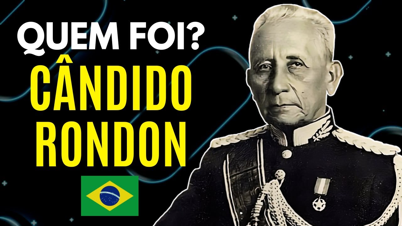 QUEM FOI CÂNDIDO RONDON?