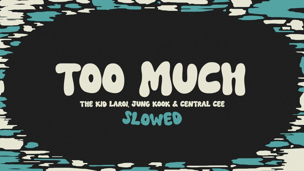 The Kid LAROI, Jung Kook & Central Cee - TOO MUCH (slowed + reverb + lyrics)