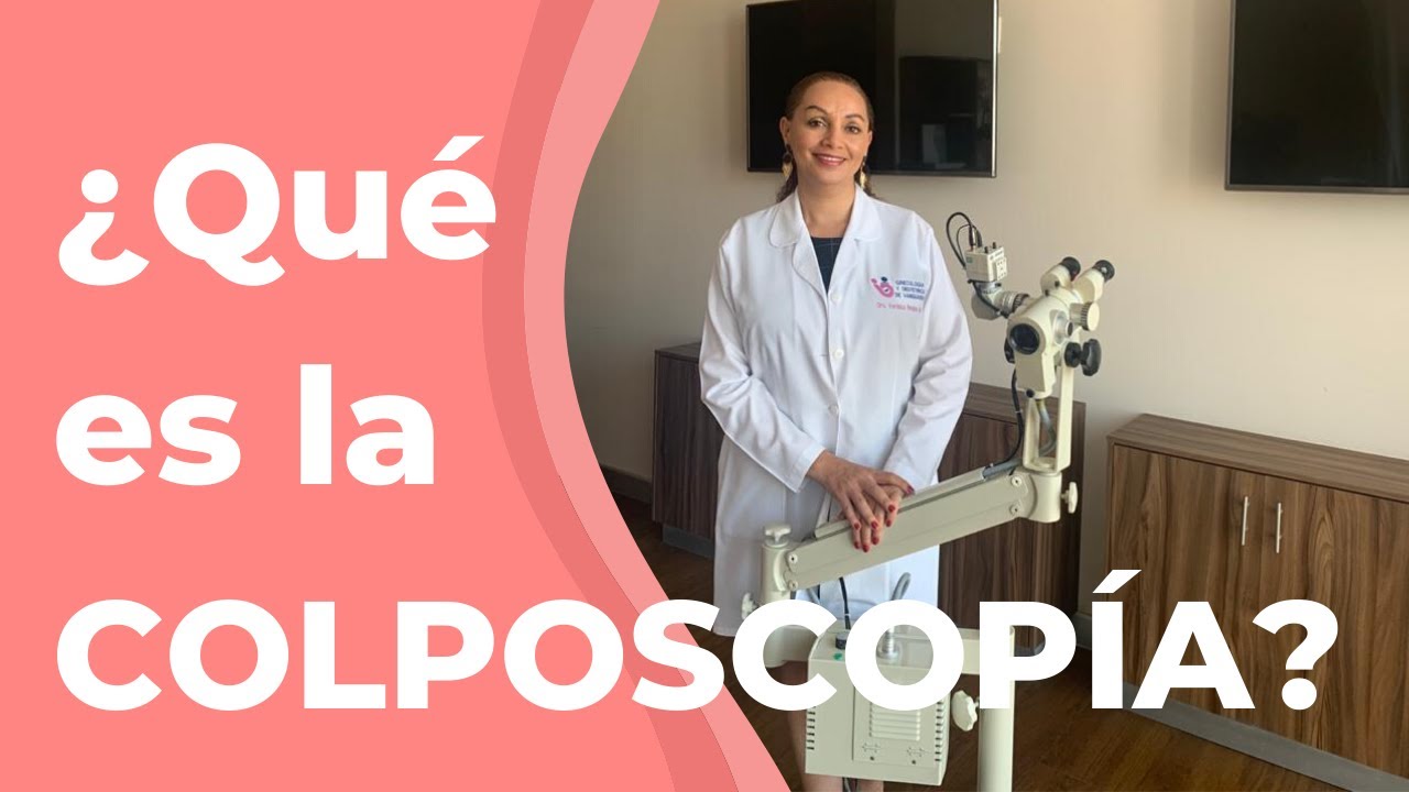 ¿Qué es la colposcopía? - Dra Verónica Rembis