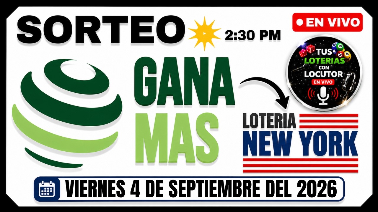 Sorteo Loter&iacute;a Nacional Tarde, Gana M&aacute;s & New York 🔥 EN VIVO Hoy Viernes 4 de Septiembre del 2026