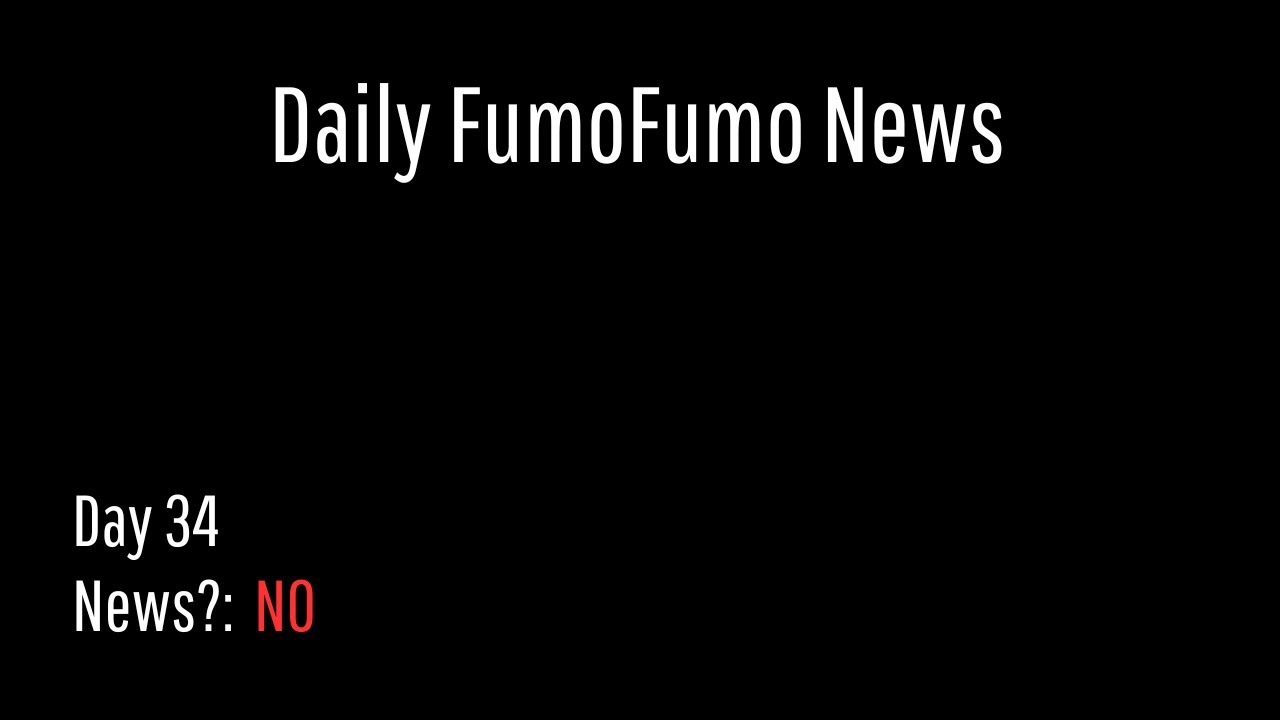 Daily FumoFumo News - Day 34