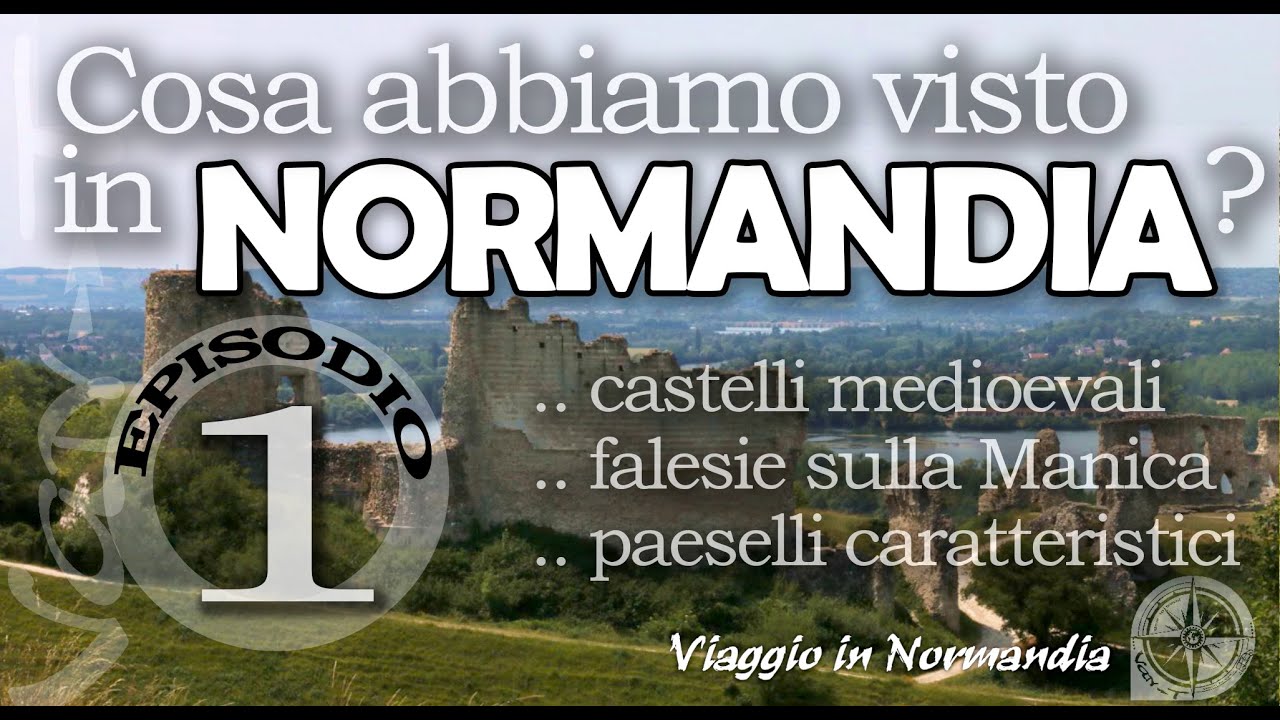 Ep.1 Viaggio in Normandia -  #VenetiInVan #normandia #châteauGaillard #letréport #dieppe