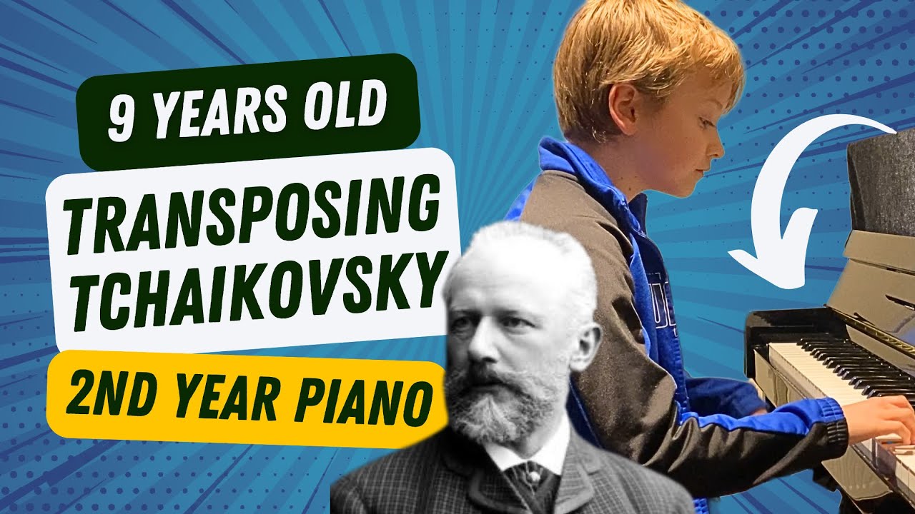 9 Years Old Transposing Tchaikovsky in 2nd Year of Piano Lessons