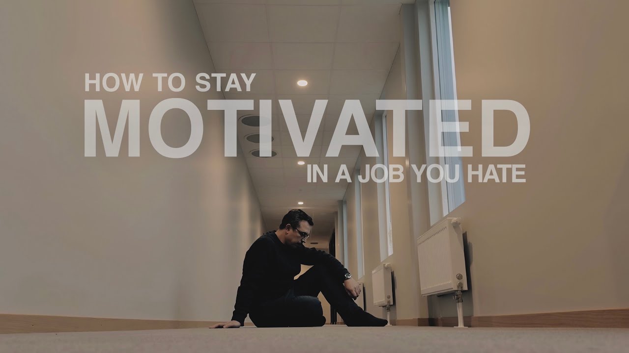 How To Stay Motivated in a Job You Hate