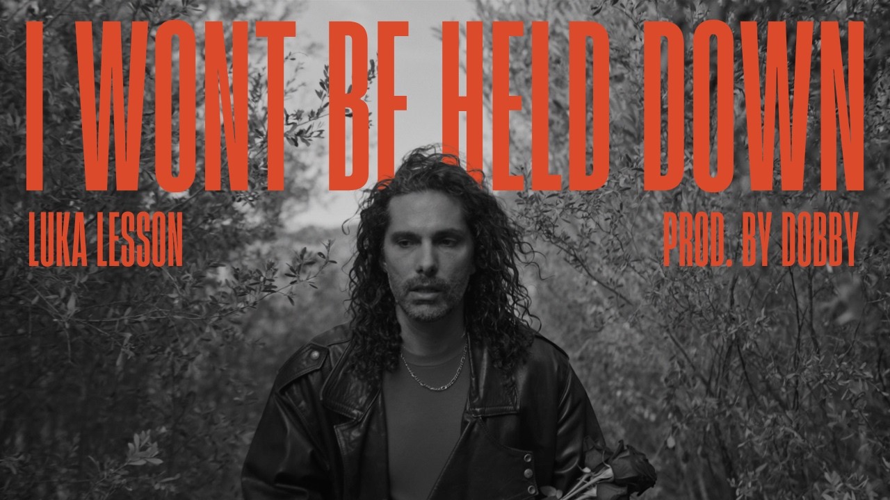 Luka Lesson - I Won't Be Held Down