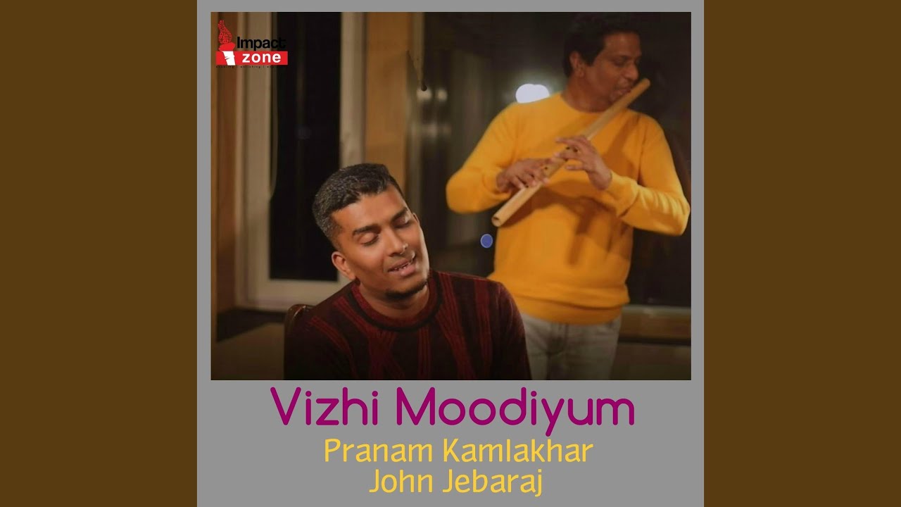 Vizhi Moodiyum (feat. John Jebaraj)