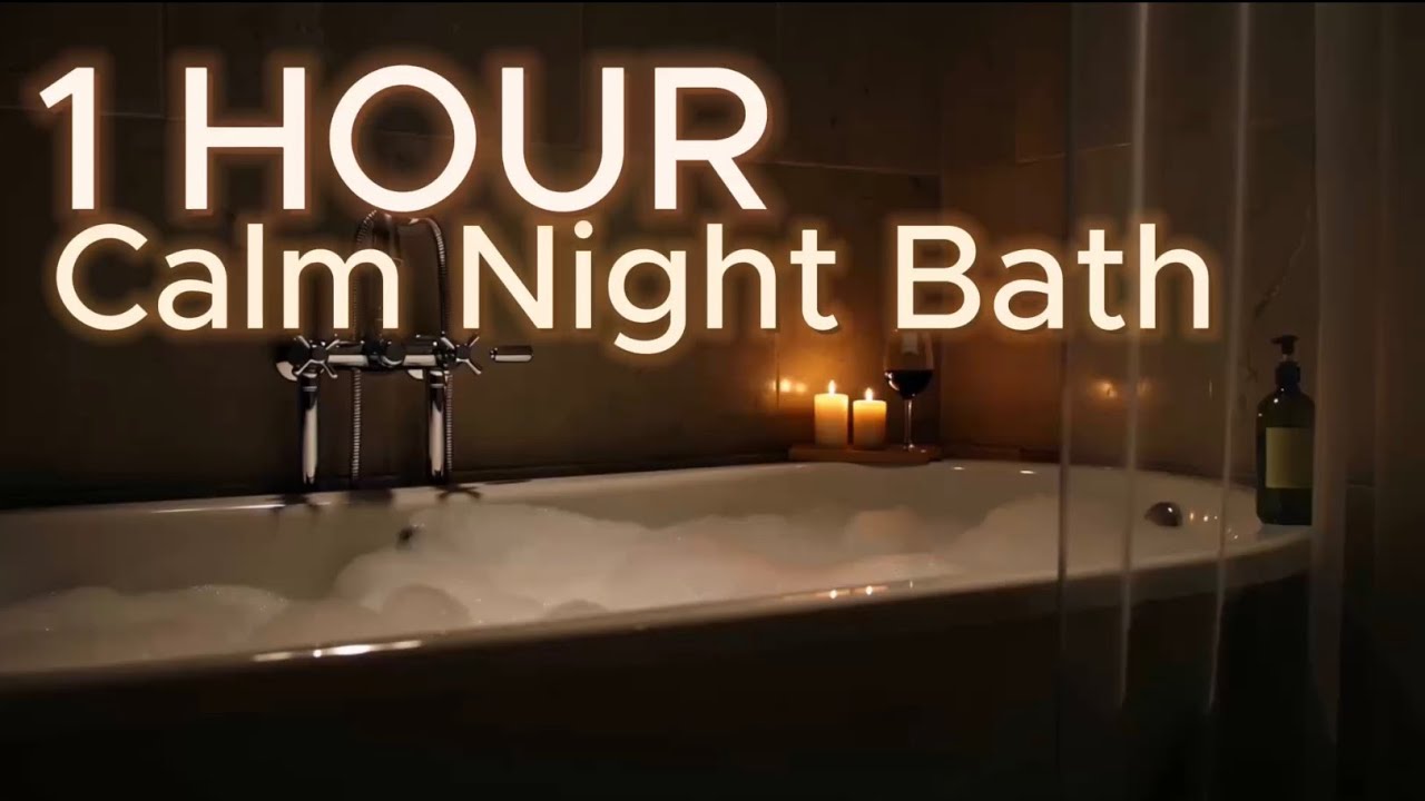 1 HOUR Calm Night Bath🕯️
