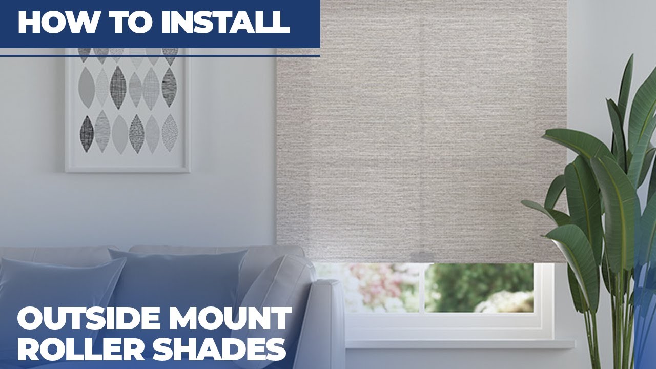 How to Install Outside Mount Roller Shades with Exposed Roll