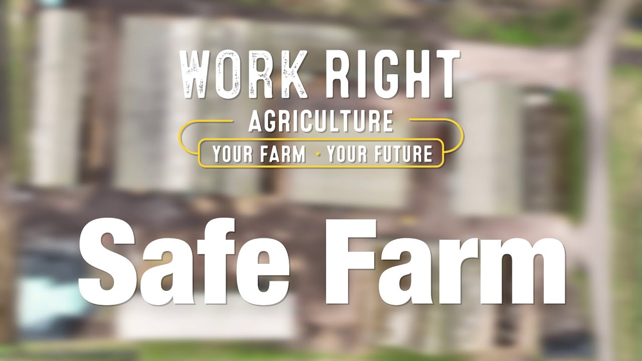 Work Right Agriculture - Safe Farm #FarmingCAN