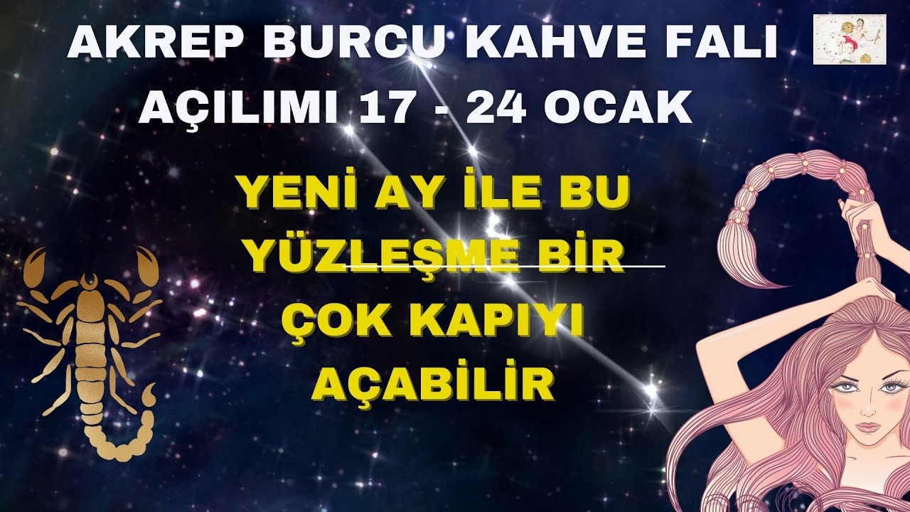 Akrep Burcu Kahve Falı Açılımı 17 - 24 Ocak 