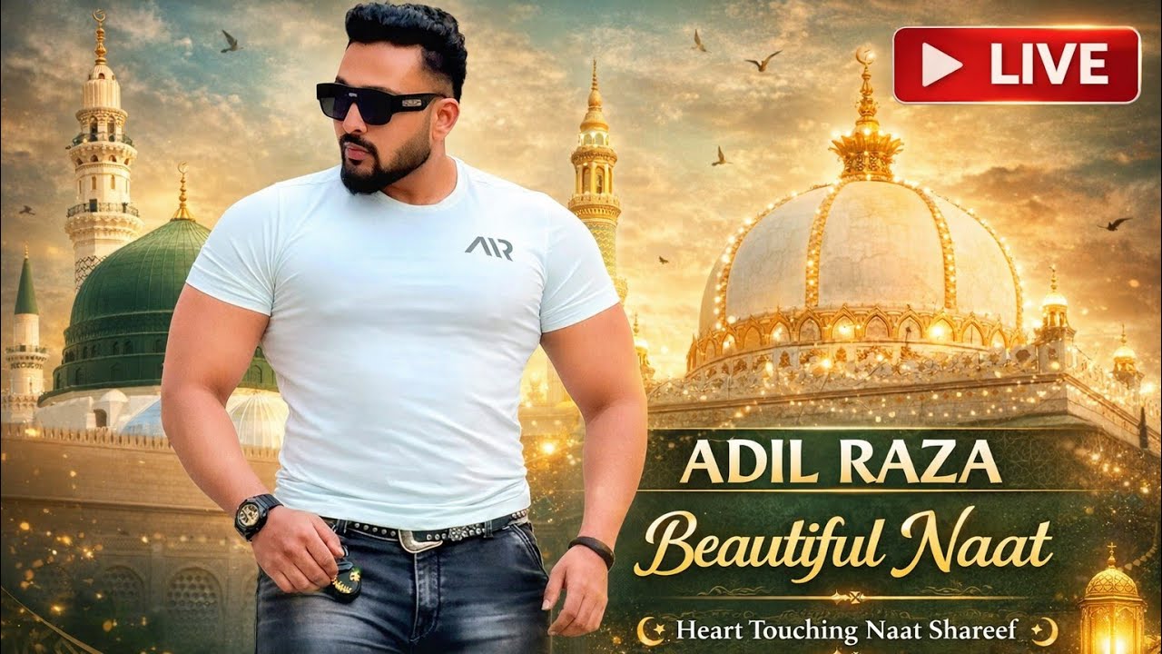 Adil Raza is live!Beautiful Islamic Naat Live | Heart Touching Naat Sharif