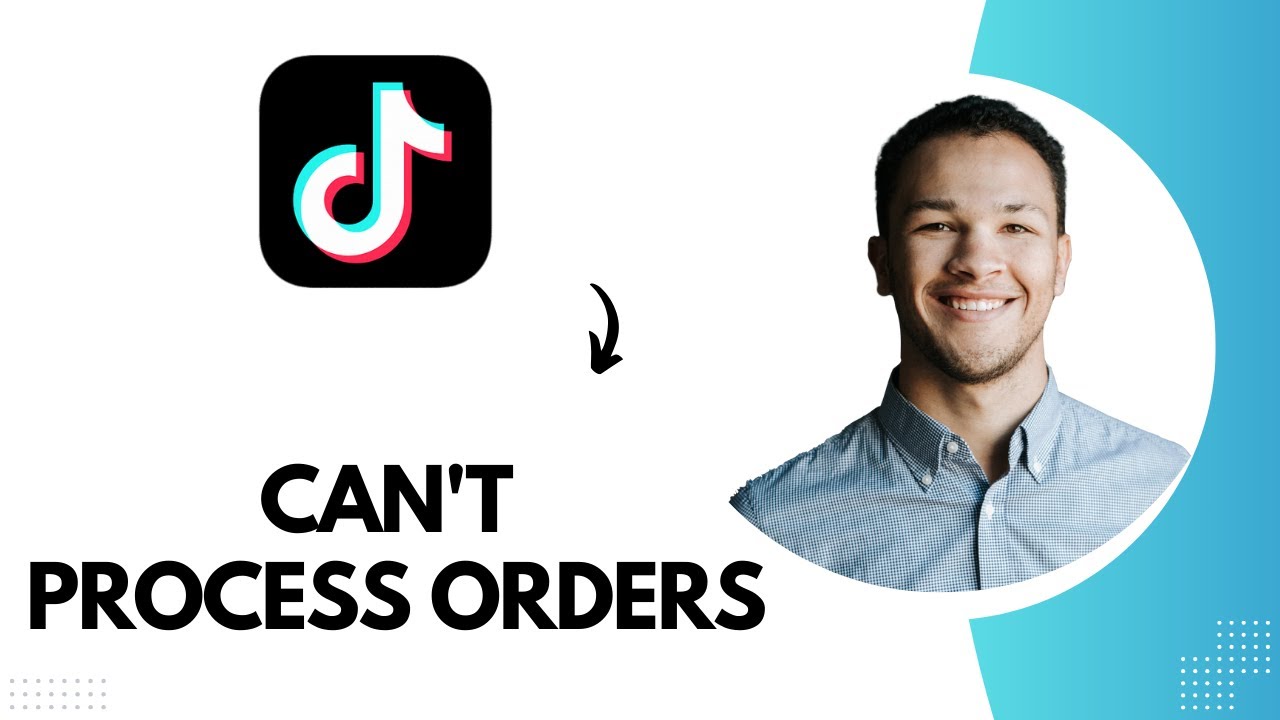 How to Fix TikTok Shop Can't Process Order (Best Method)