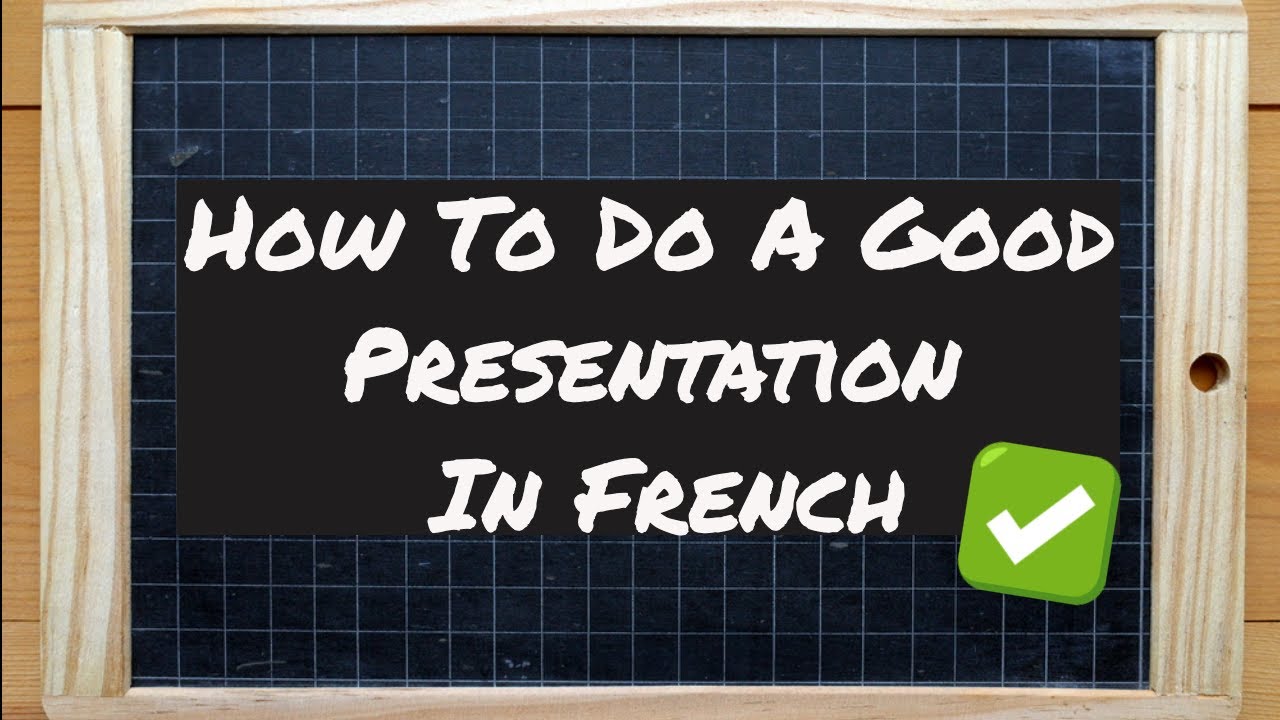 How To Do A Good Presentation In French / Réussir Une Bonne Présentation / For Kids & Beginners
