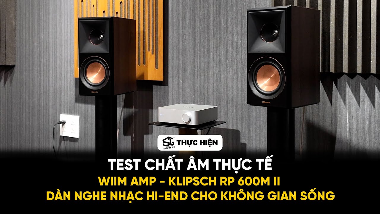 Kinh ngạc với chất âm của dàn âm thanh WiiM Amp & Klipsch RP 600M II