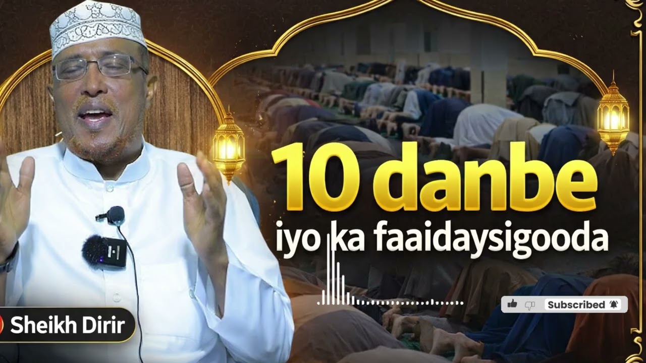 Sirta 10-ka Danbe ee Ramadaanka iyo Sida Looga Faa’iidaysto | Sheikh Dirir