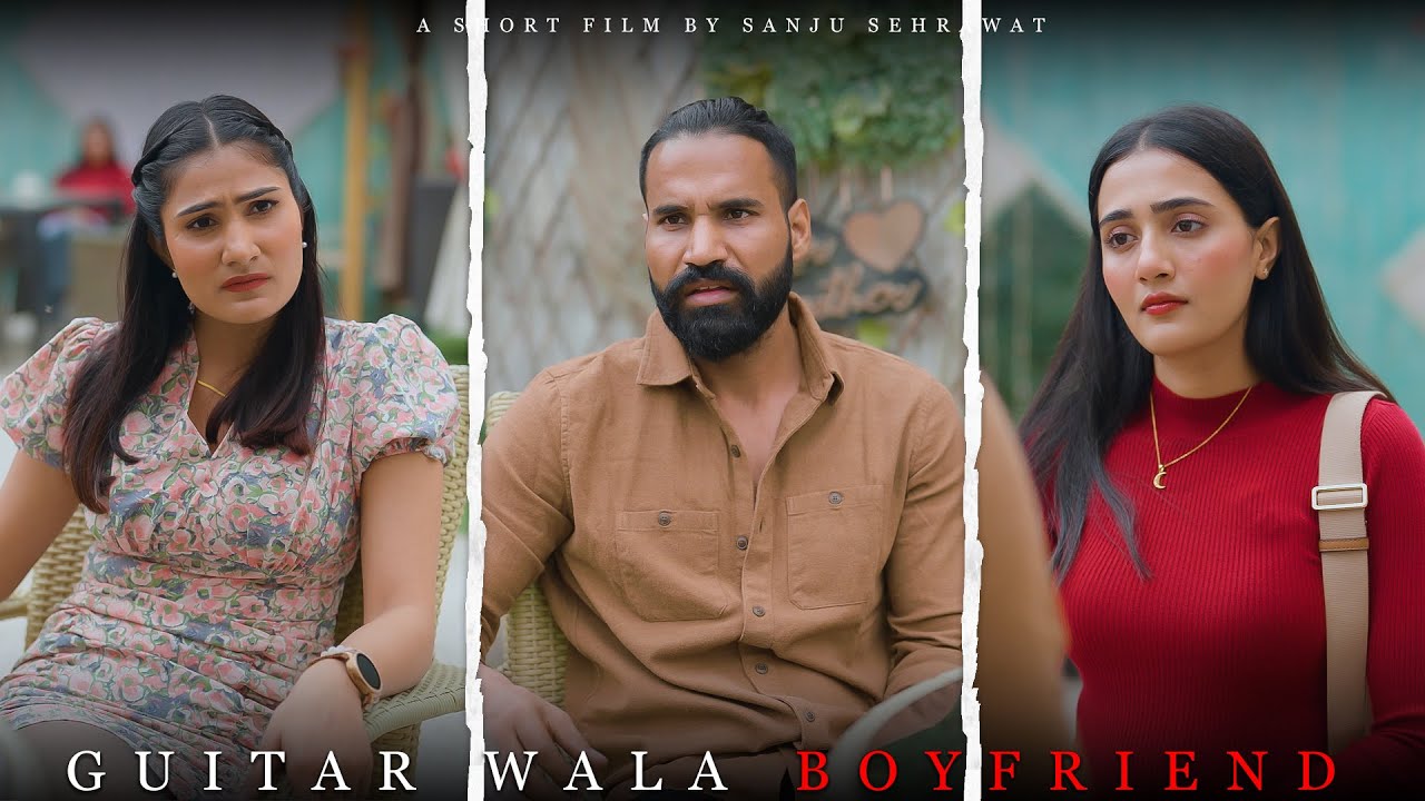 Guitar wala Boyfriend | Sanju sehrawat 2.0 | Short film