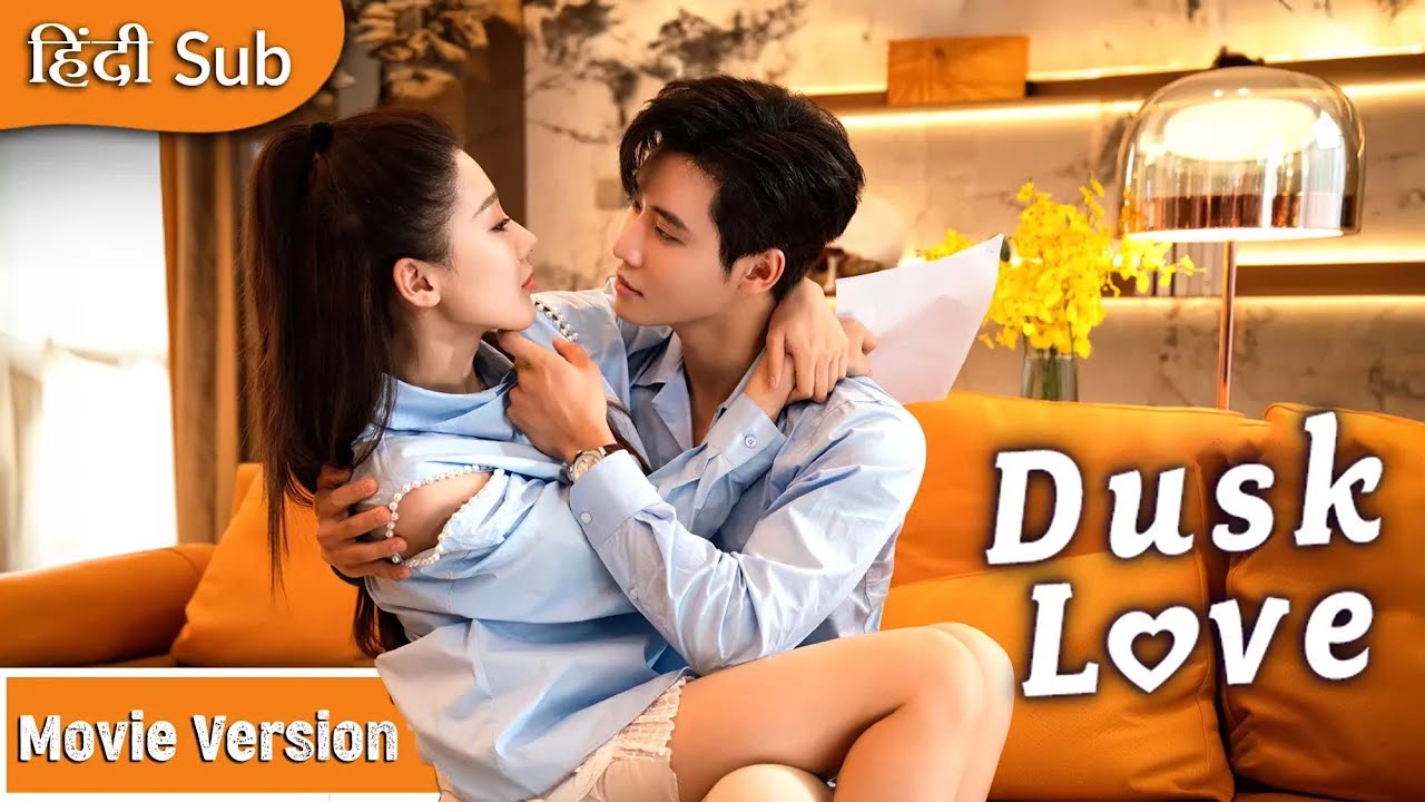 DUSK LOVE 【FULL Movie】Chinese Drama《Hindi SUB》| Subtitled in English & Hindi