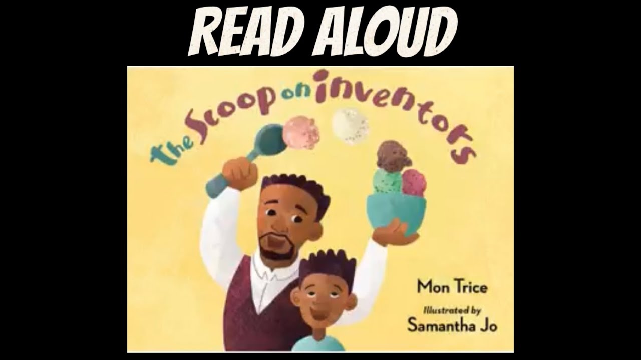 The Scoop on Inventors Read Aloud for Children Learn About African American Inventors