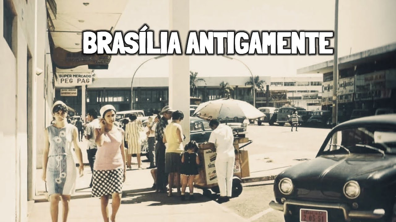 BRASÍLIA DE ANTIGAMENTE: IMAGENS ANTIGAS E NOSTÁLGICAS DA CIDADE DE BRASÍLIA  / NOSTALGIA 