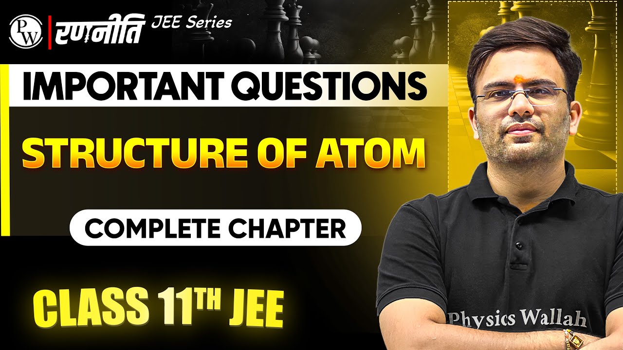 रणनीति 2025: Structure of Atom | IMPORTANT QUESTIONS⚡️| Class 11th JEE