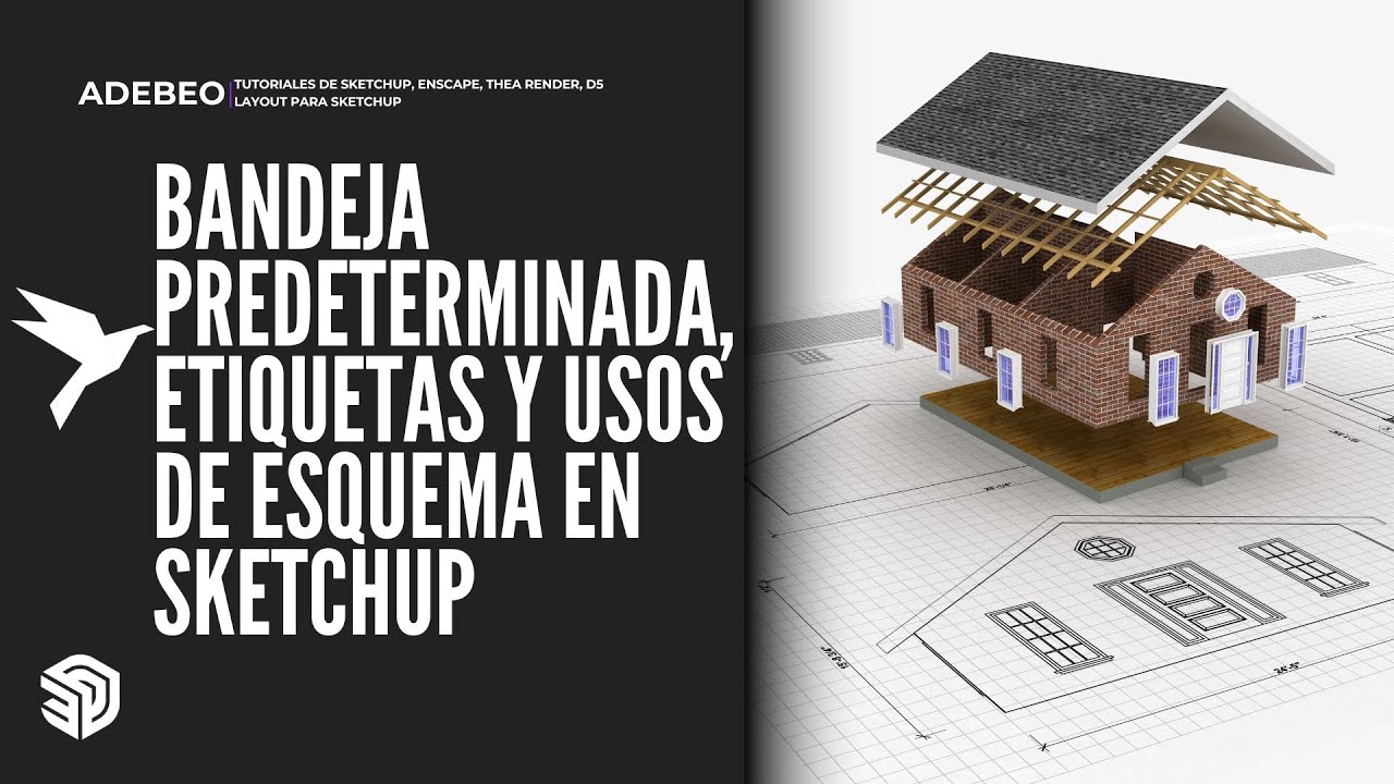 67 Tutorial Sketchup: USO DE LA BANDEJA PREDETERMINADA, LAS ETIQUETAS Y LOS ESQUEMAS EN SKETCHUP!!