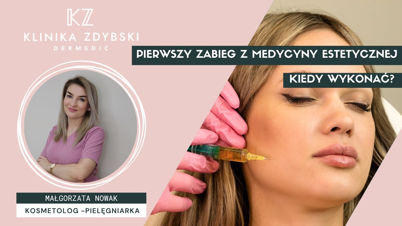 Kosmetolog mówi o: Pierwszy zabieg z zakresu medycyny estetycznej