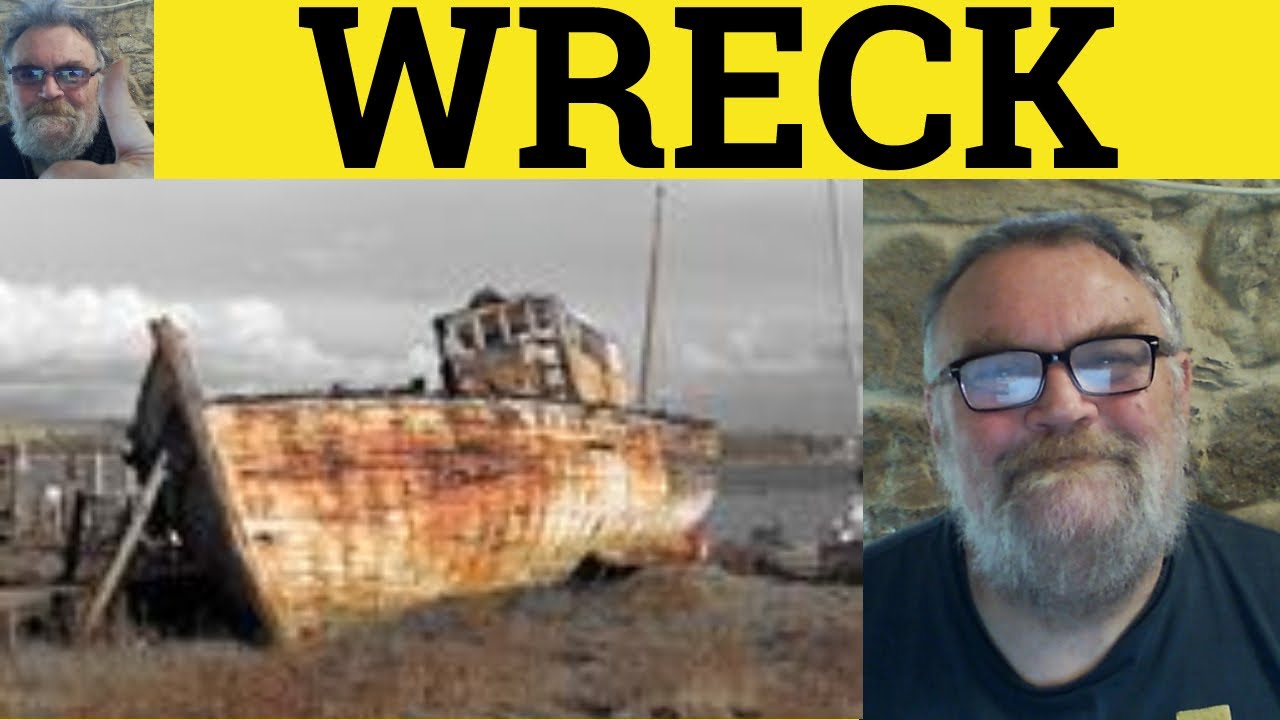 🔵 Wreck Meaning - Wrecked Examples - Wreck Defined - Wrecked Explained - Wreck in a Sentence