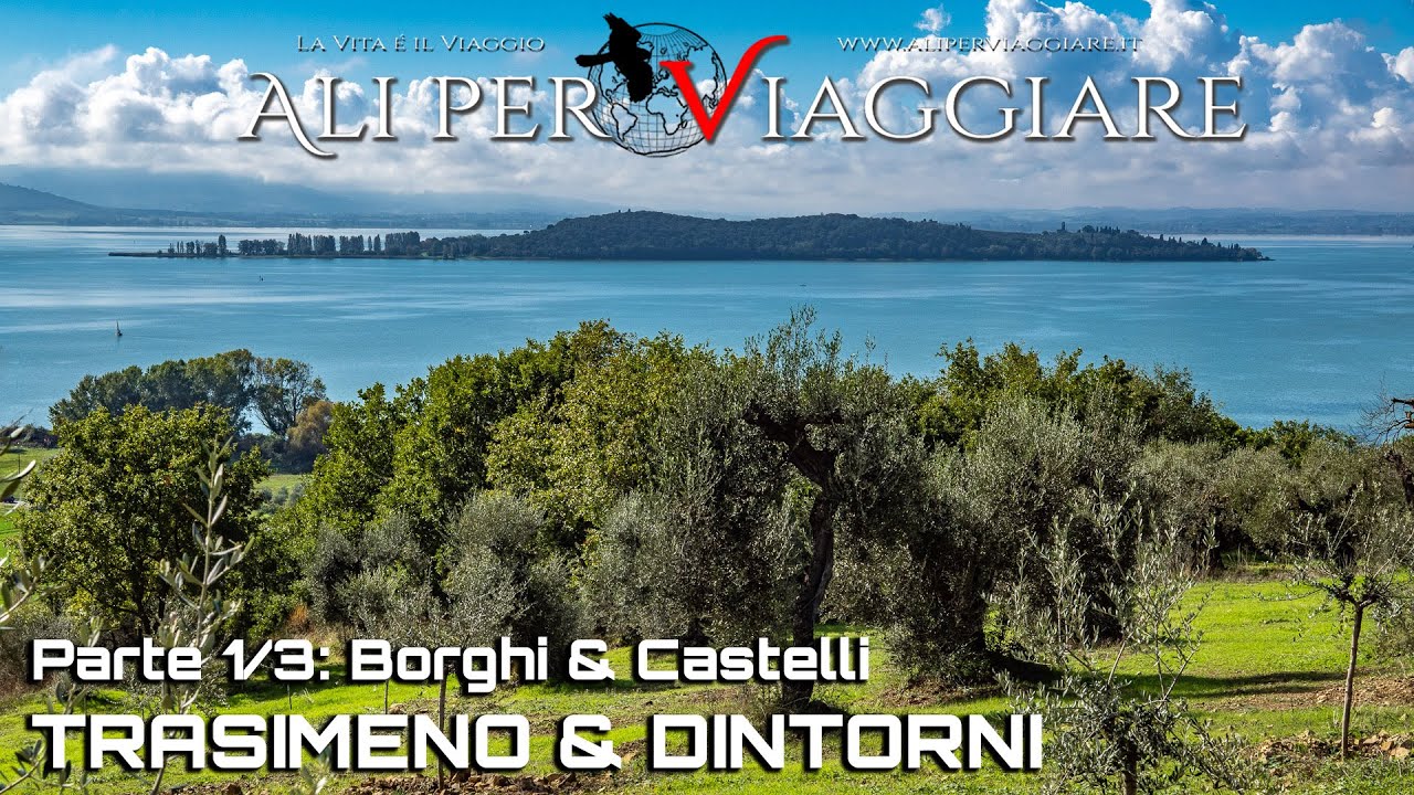 Trasimeno & Dintorni - Parte 1/3: Borghi & Castelli
