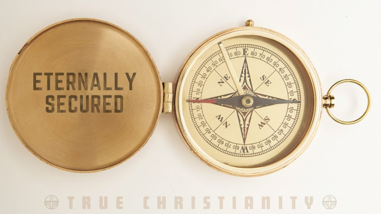 3 True Christianity / Eternally Secured