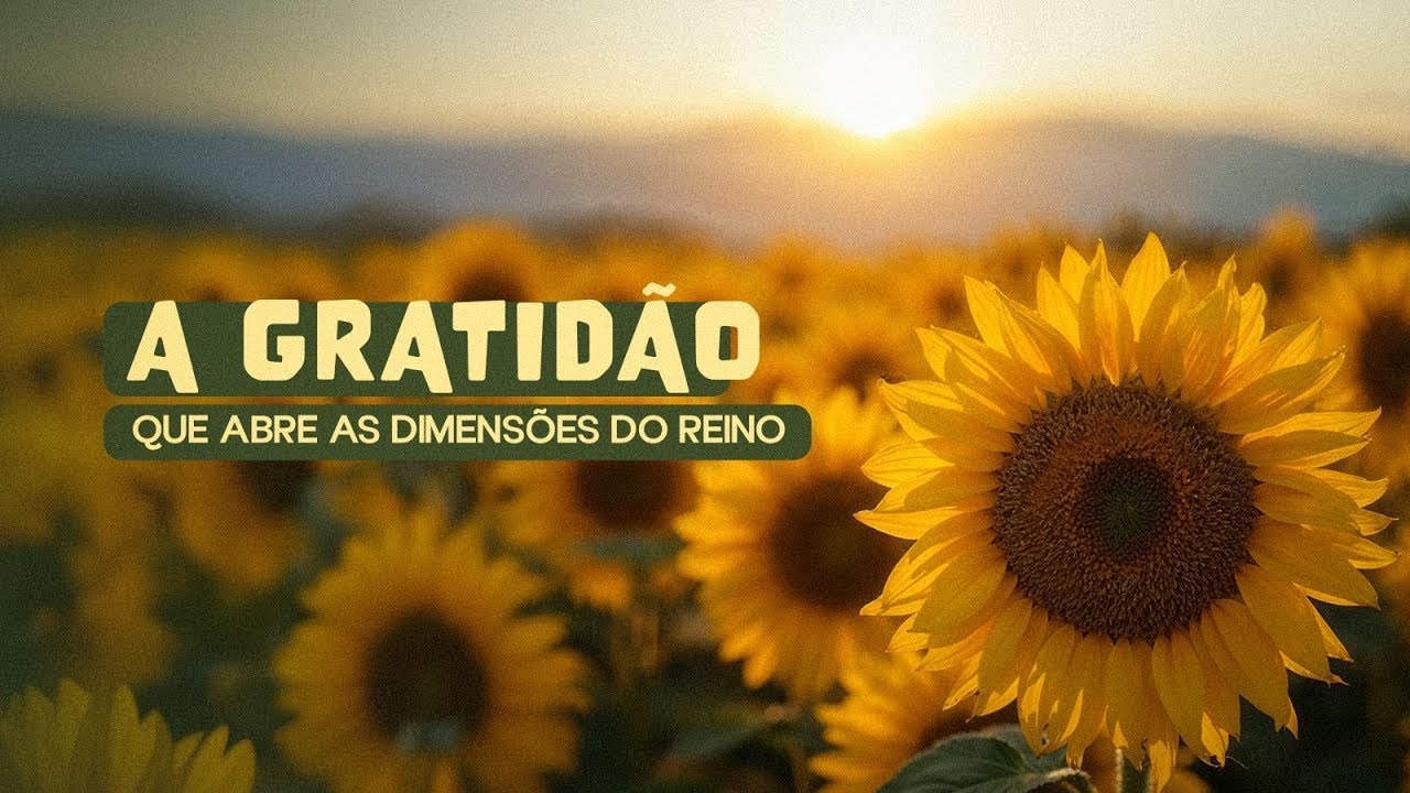 📖 A GRATIDÃO QUE ABRE DIMENSÕES DO REINO  - BISPO ÁTILA JR