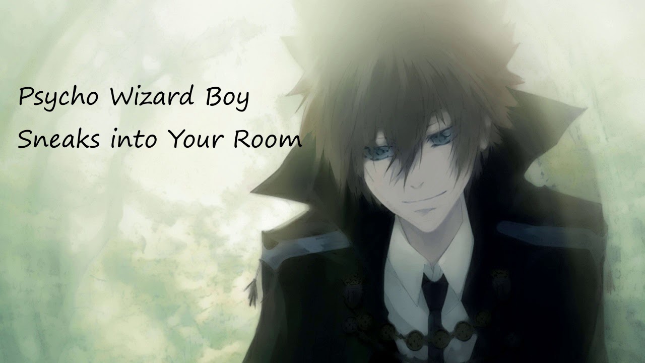 Psycho Wizard Boy Sneaks into Your Room Asmr (Slight Yandere)