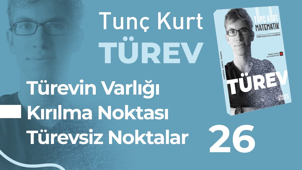 Türev 26 - Türevin Varlığı, Kırılma Noktaları, Türevsiz Noktalar -2 | Sayfa 36-37
