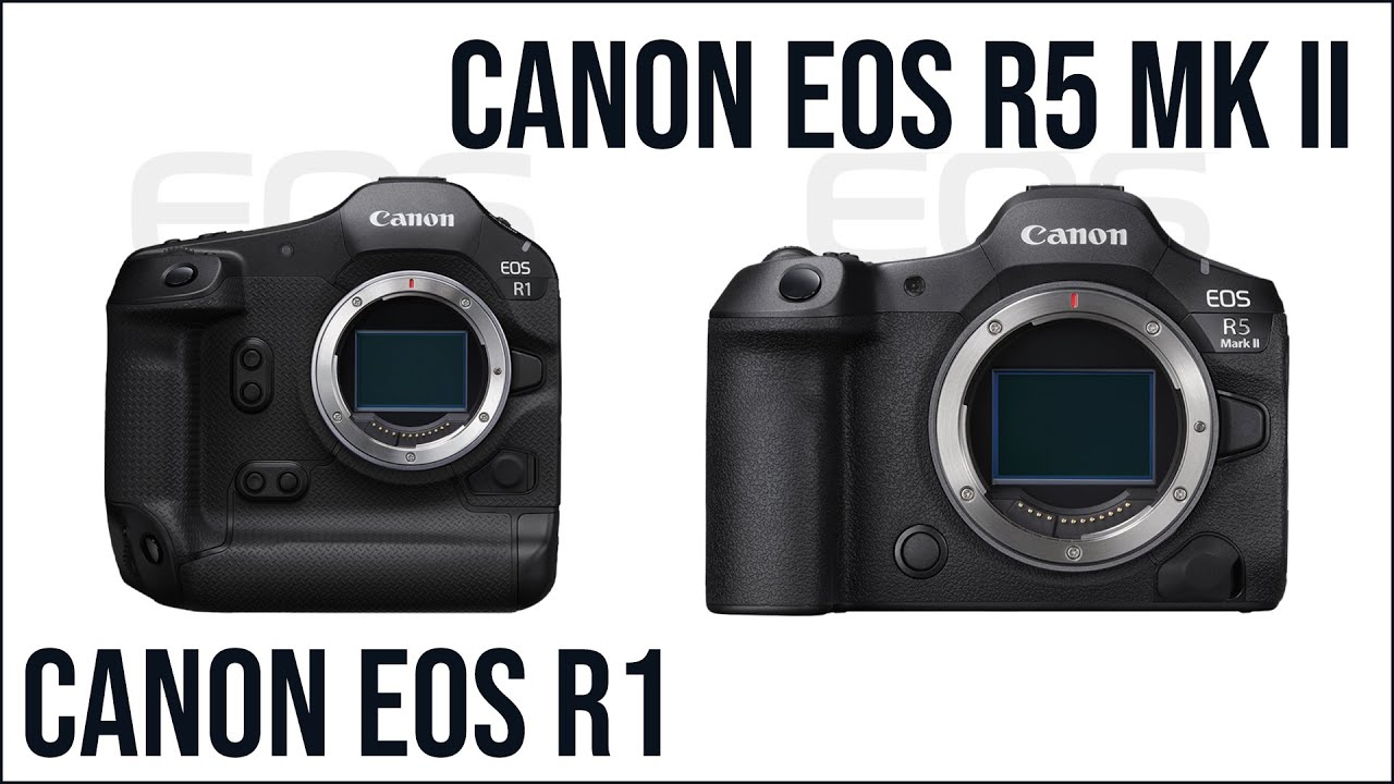 Hayal Kırıklığı: Canon EOS R1 ve Canon EOS R5 Mark II
