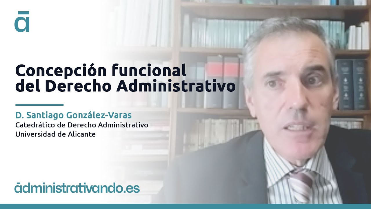 Concepto funcional del Derecho Administrativo