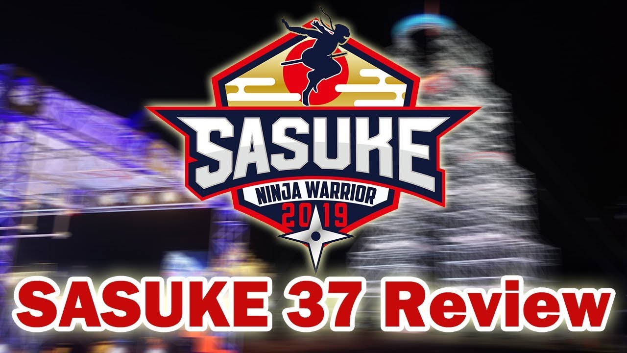 SASUKE 37 (2019) Review