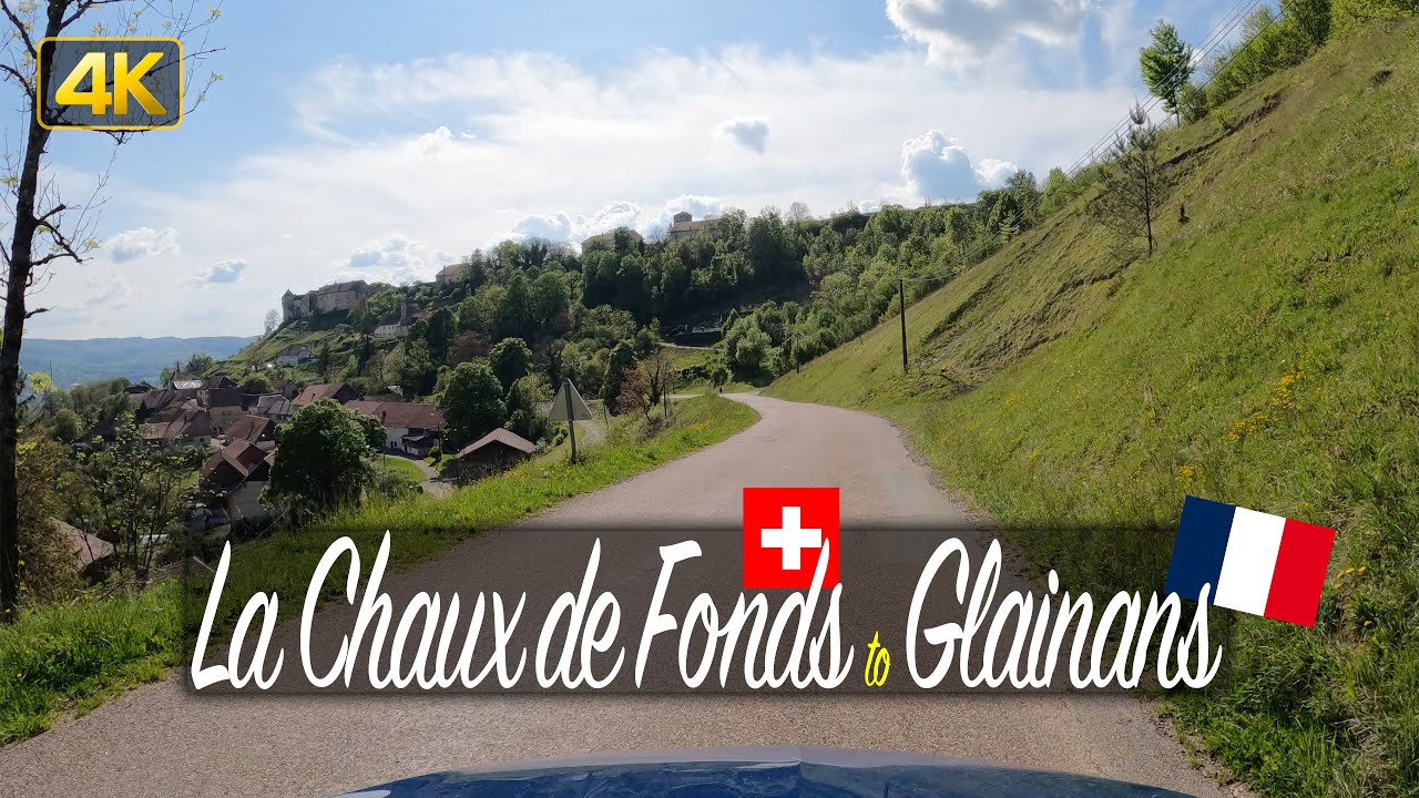 Switzerland🇨🇭 to France🇫🇷 - Driving from La Chaux-de-Fonds to Glainans
