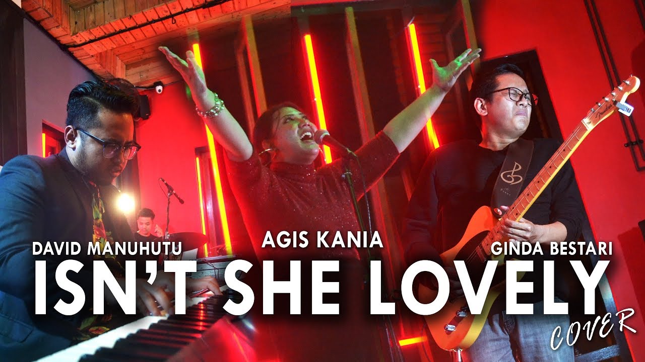 ISN'T SHE LOVELY (Stevie Wonder) - Agis Kania feat. David Manuhutu & Ginda Bestari
