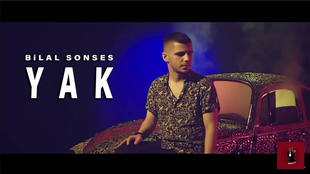 Bilal SONSES - Yak