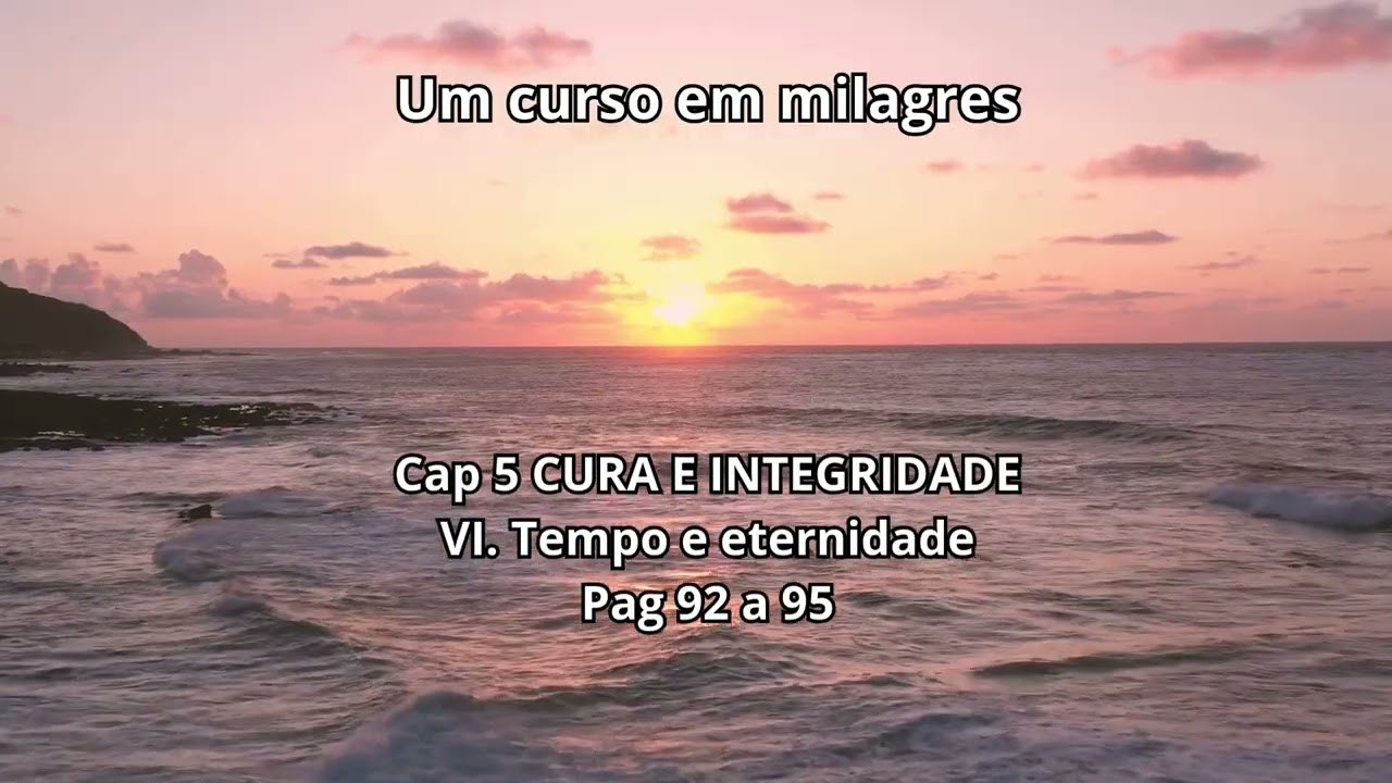 PARTE 1 . LIÇÃO 40: - Um curso em Milagres