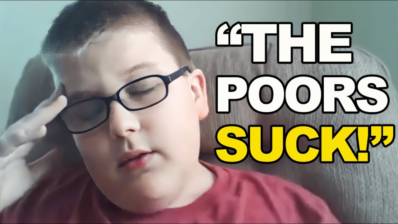 spoiled rich kid thinks poor people “deserve to be poor”