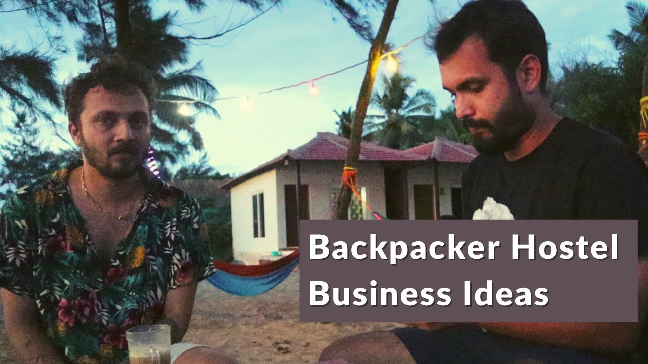 Backpacker Hostel Business Ideas with a Hospitality Consultant #SalmanNeedsAJob