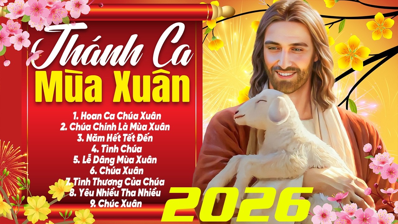 Thánh Ca Mùa Xuân Sôi Động 2026 Tuyển Chọn Hay Nhất | LK Nhạc Xuân Thánh Ca 2026