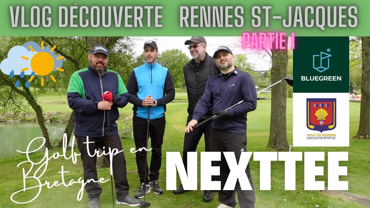VLOG GOLF  découverte du GOLF RENNES SAINT JACQUES PARTIE 1 Départs des Blancs