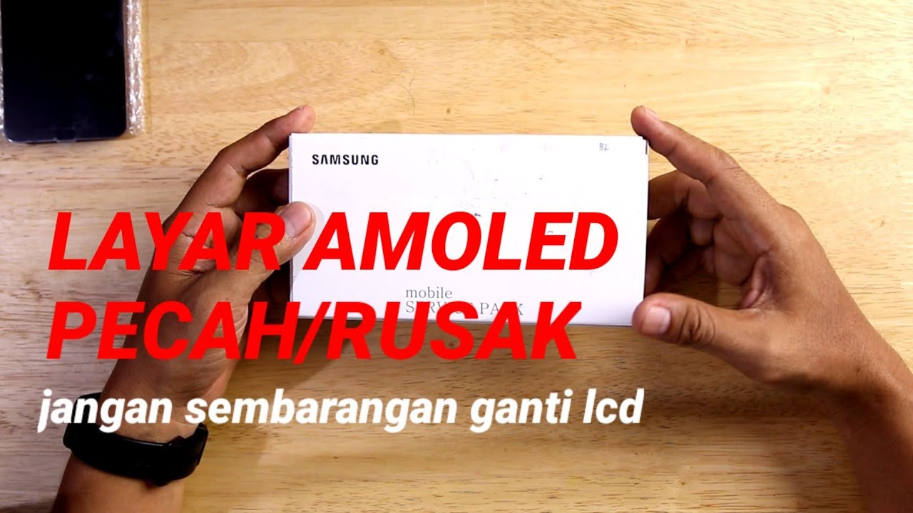 layar superAmoled jangan sembarangan di ganti/review lcd samsung original