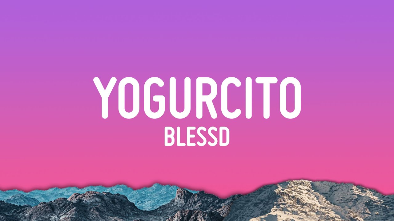 Blessd - YOGURCITO (Letra/Lyrics)