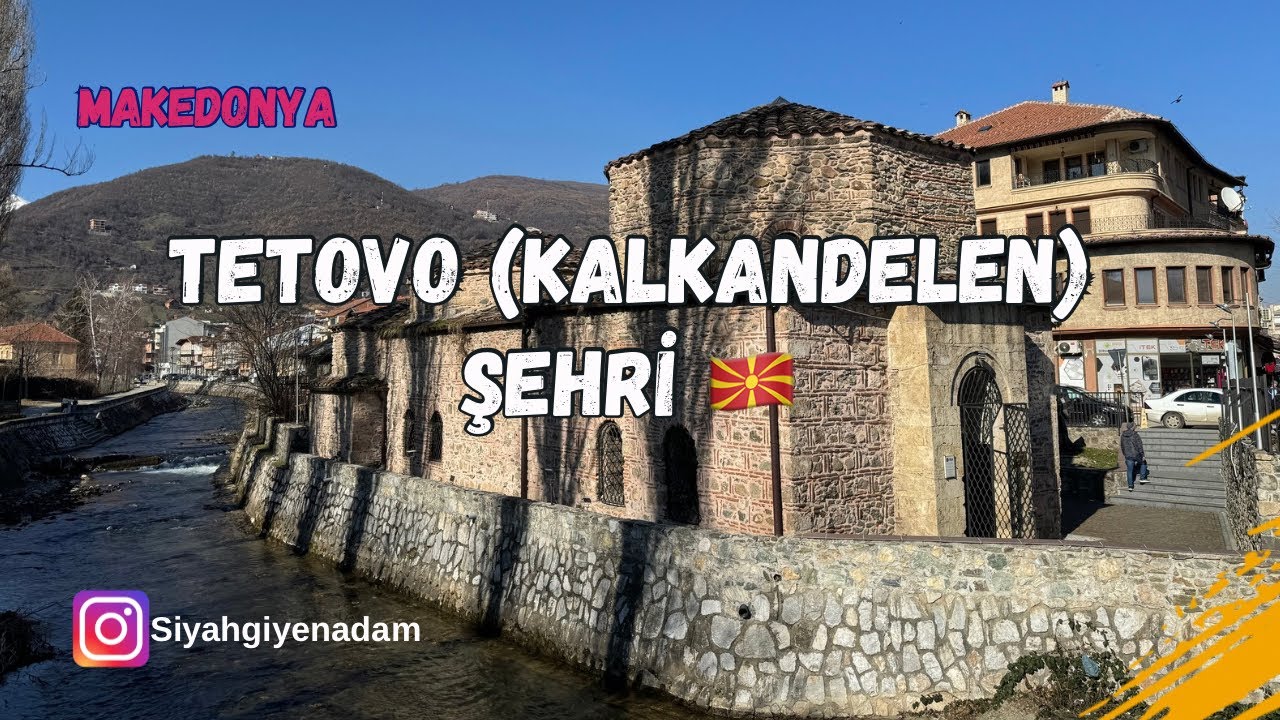 Tetovo (Kalkandelen) Şehri | Makedonya&rsquo;nın Gizli G&uuml;zellikleri ve Lezzetleri #171 