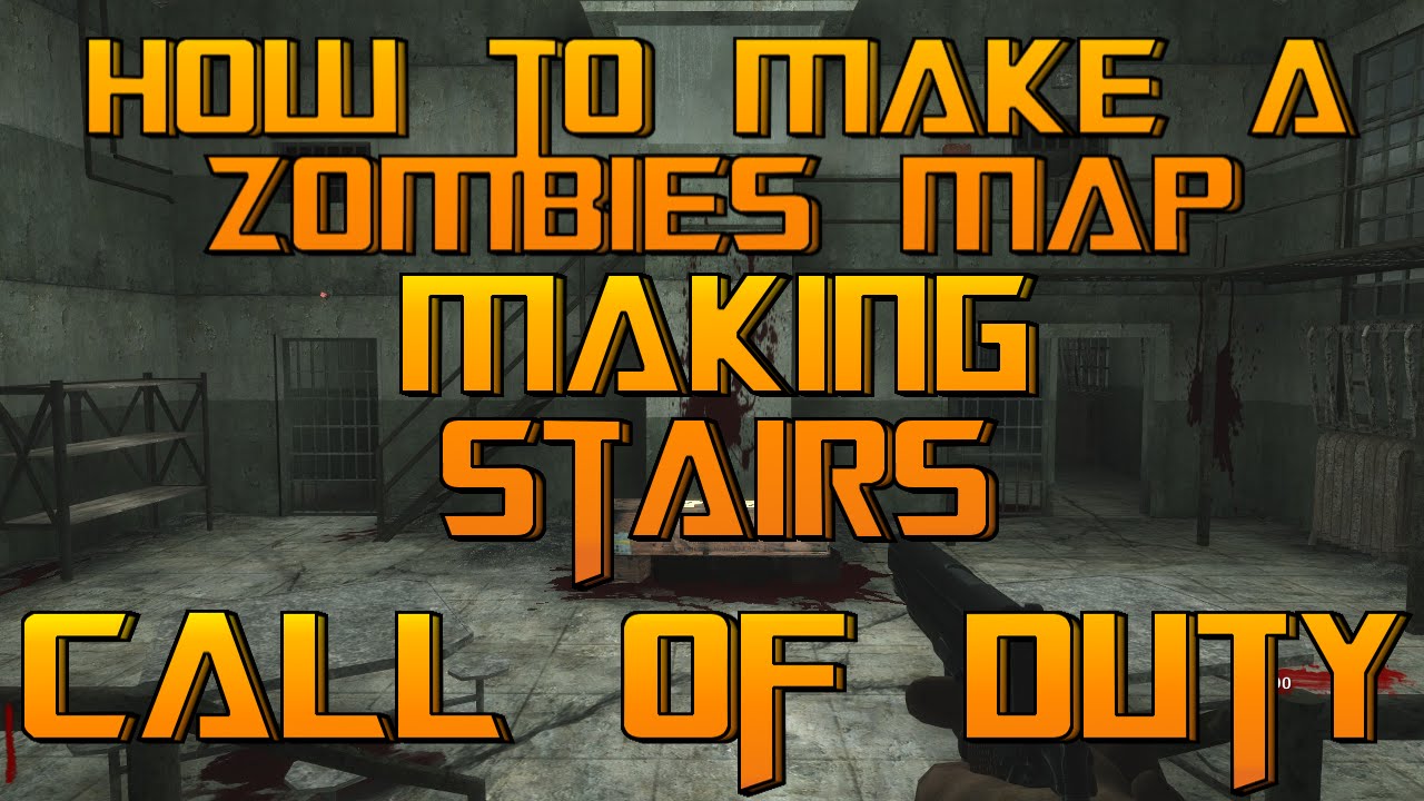 How to Make A Custom Zombies Map 2016 : Making Stairs