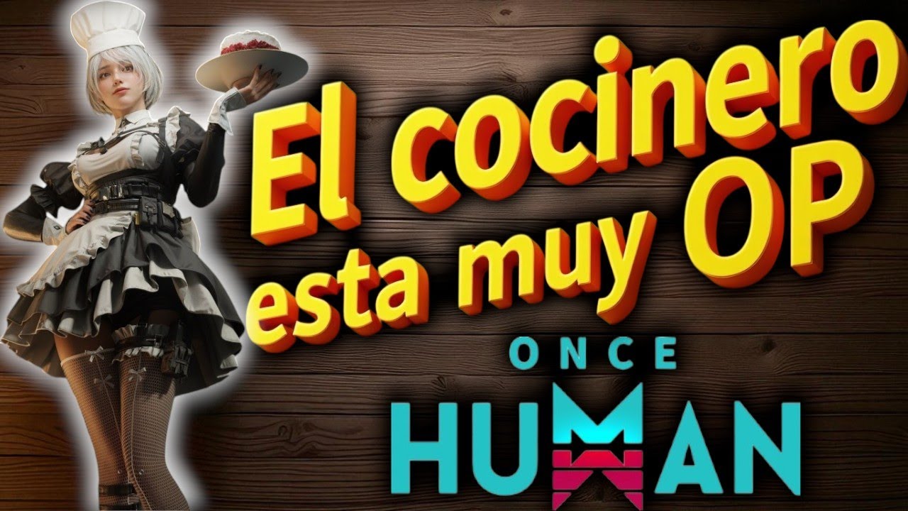 ¿Vale la pena ser chef en Once Human? ¡Te sorprenderás!