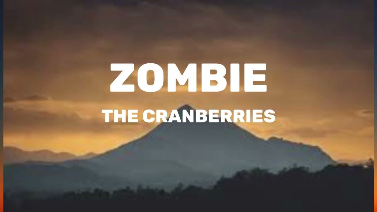 The Cranberries - Zombie (Lyrics)